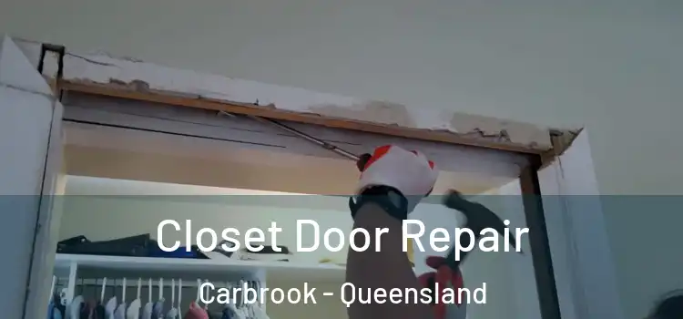 Closet Door Repair Carbrook - Queensland