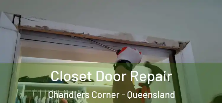 Closet Door Repair Chandlers Corner - Queensland