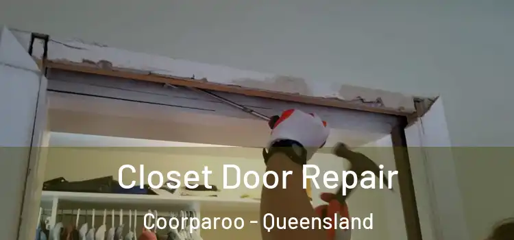Closet Door Repair Coorparoo - Queensland