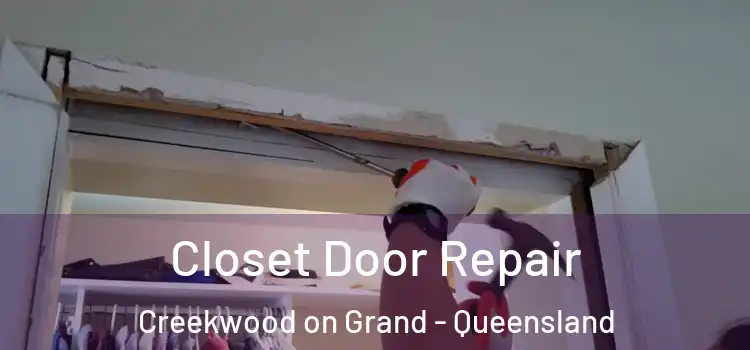 Closet Door Repair Creekwood on Grand - Queensland