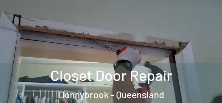 Closet Door Repair Donnybrook - Queensland