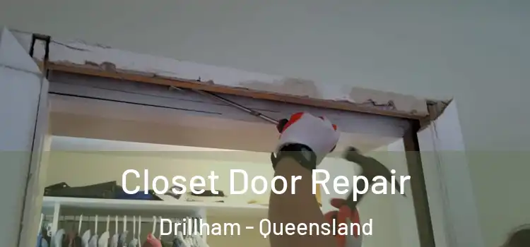 Closet Door Repair Drillham - Queensland