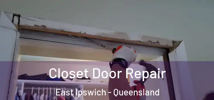 Closet Door Repair East Ipswich - Queensland