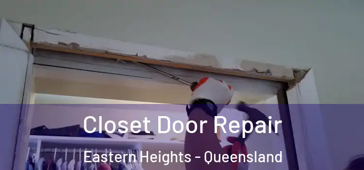 Closet Door Repair Eastern Heights - Queensland
