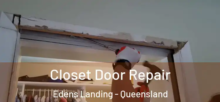 Closet Door Repair Edens Landing - Queensland