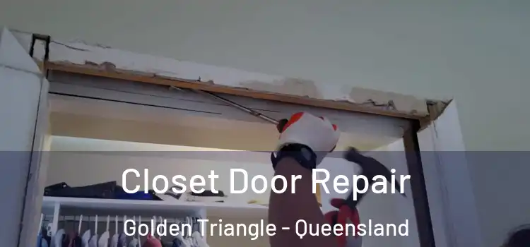 Closet Door Repair Golden Triangle - Queensland