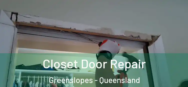Closet Door Repair Greenslopes - Queensland