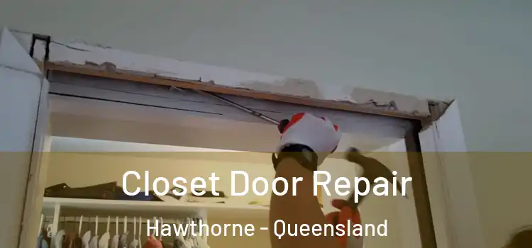 Closet Door Repair Hawthorne - Queensland