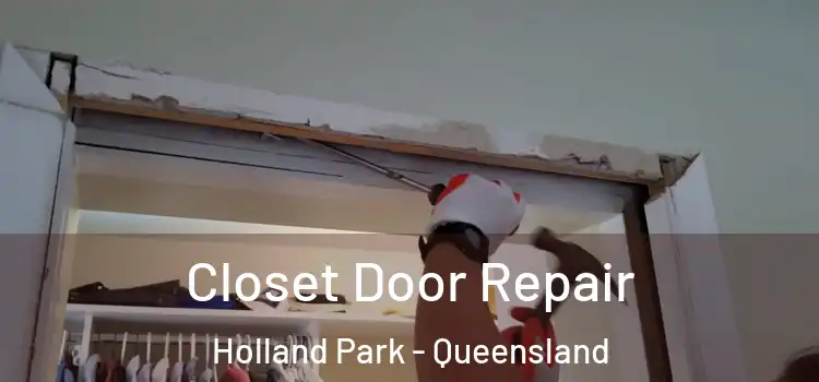 Closet Door Repair Holland Park - Queensland