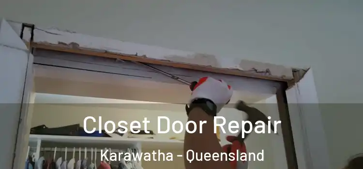 Closet Door Repair Karawatha - Queensland