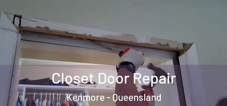 Closet Door Repair Kenmore - Queensland