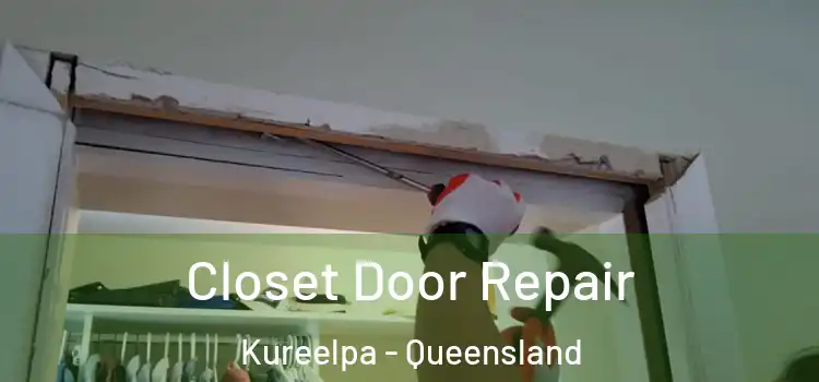 Closet Door Repair Kureelpa - Queensland