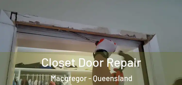 Closet Door Repair Macgregor - Queensland