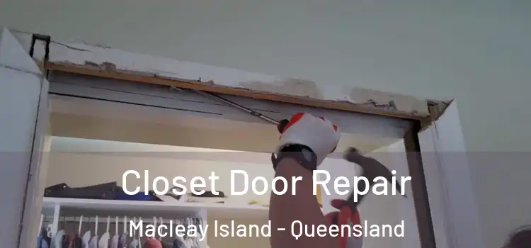 Closet Door Repair Macleay Island - Queensland
