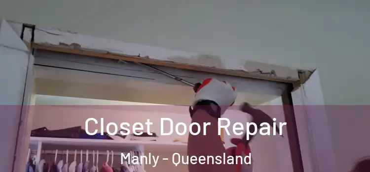 Closet Door Repair Manly - Queensland