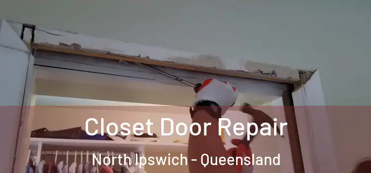Closet Door Repair North Ipswich - Queensland