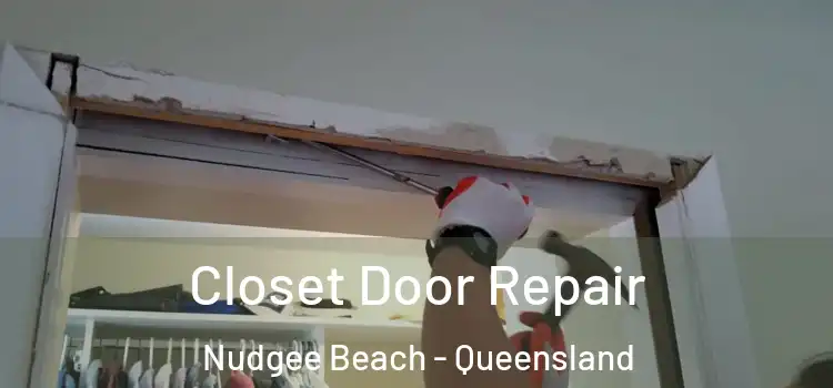 Closet Door Repair Nudgee Beach - Queensland