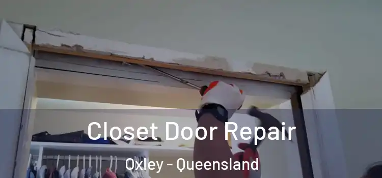 Closet Door Repair Oxley - Queensland