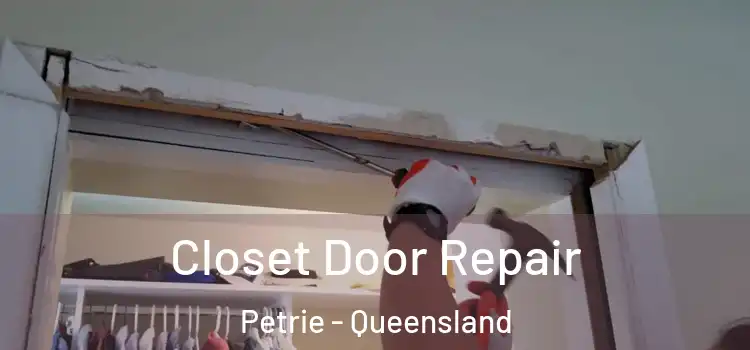 Closet Door Repair Petrie - Queensland