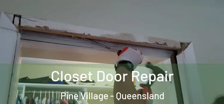 Closet Door Repair Pine Village - Queensland