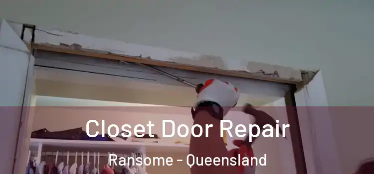 Closet Door Repair Ransome - Queensland