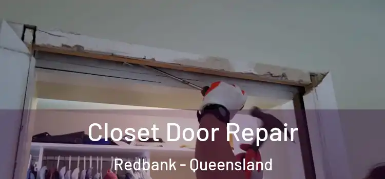 Closet Door Repair Redbank - Queensland