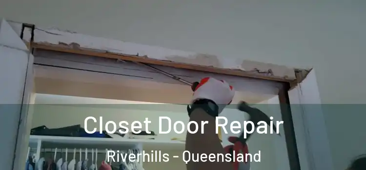 Closet Door Repair Riverhills - Queensland