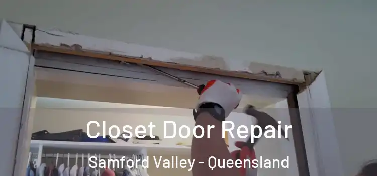 Closet Door Repair Samford Valley - Queensland