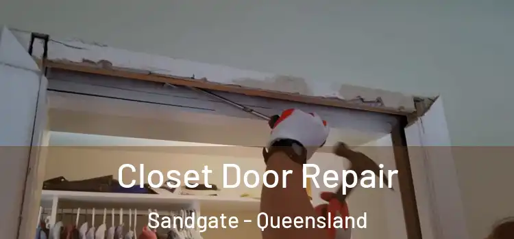 Closet Door Repair Sandgate - Queensland