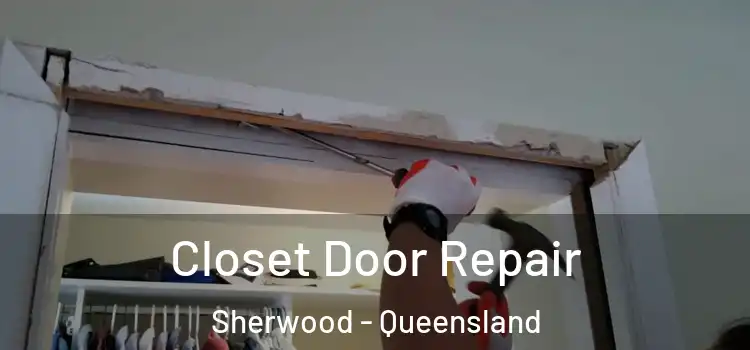 Closet Door Repair Sherwood - Queensland