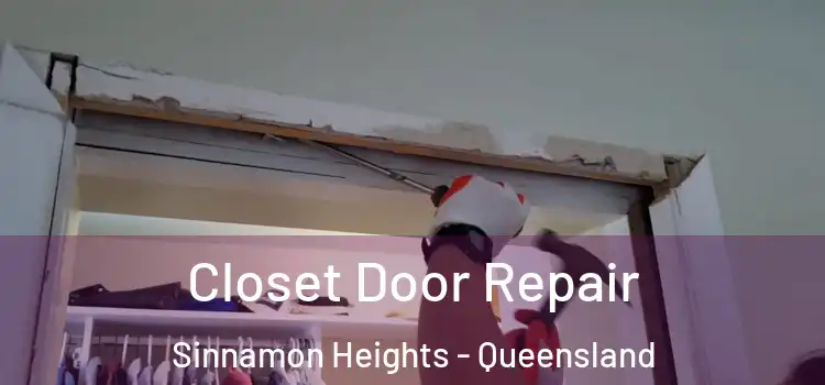 Closet Door Repair Sinnamon Heights - Queensland