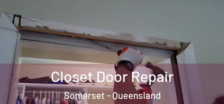 Closet Door Repair Somerset - Queensland