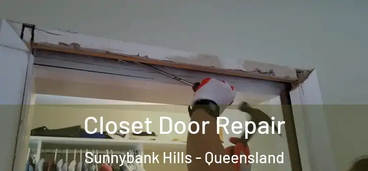 Closet Door Repair Sunnybank Hills - Queensland