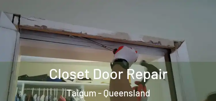 Closet Door Repair Taigum - Queensland