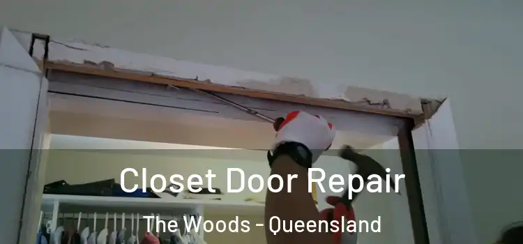 Closet Door Repair The Woods - Queensland