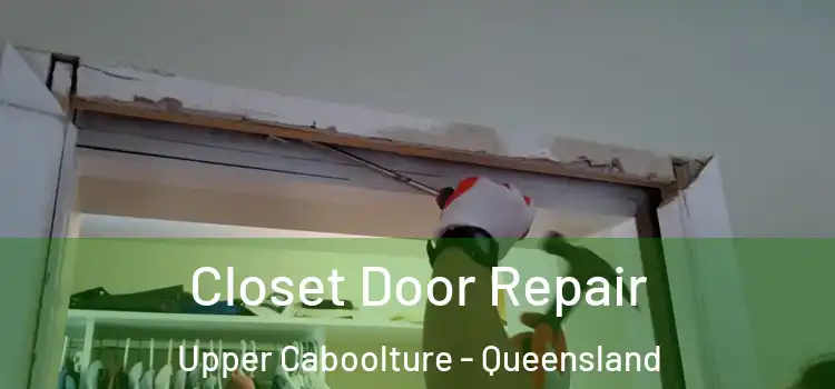 Closet Door Repair Upper Caboolture - Queensland