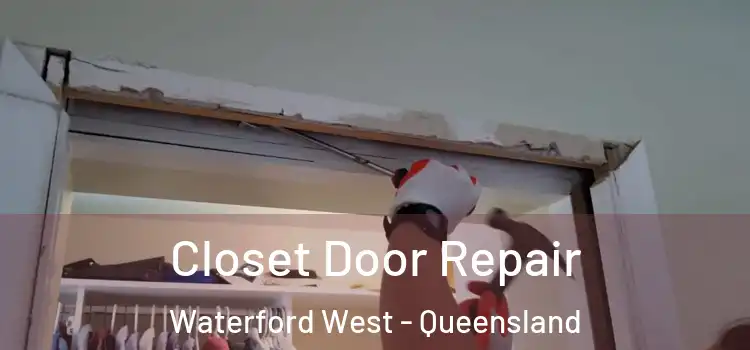 Closet Door Repair Waterford West - Queensland