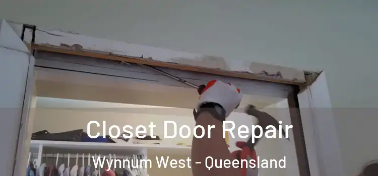 Closet Door Repair Wynnum West - Queensland