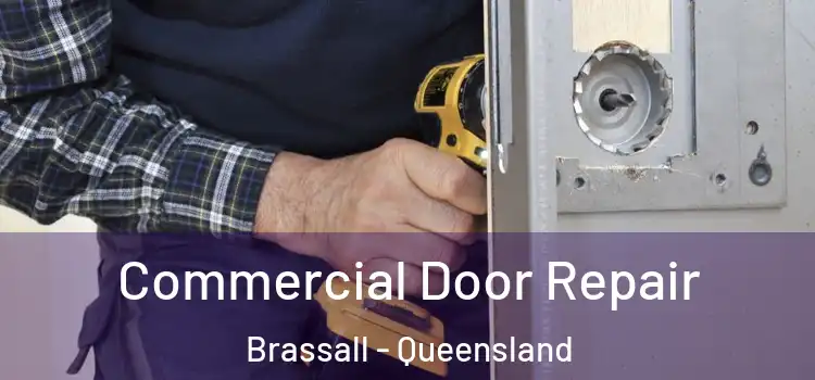 Commercial Door Repair Brassall - Queensland