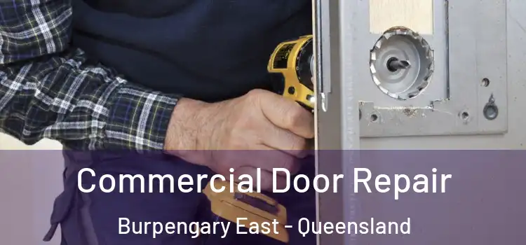 Commercial Door Repair Burpengary East - Queensland
