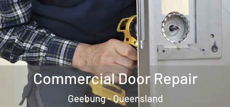 Commercial Door Repair Geebung - Queensland
