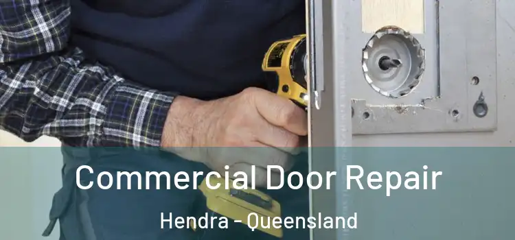 Commercial Door Repair Hendra - Queensland