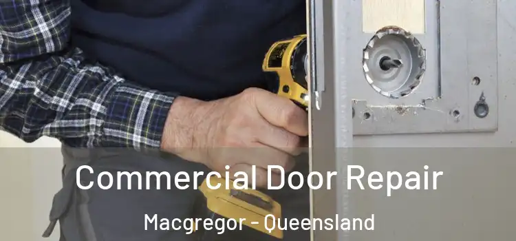 Commercial Door Repair Macgregor - Queensland