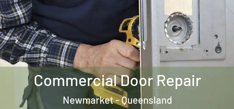 Commercial Door Repair Newmarket - Queensland