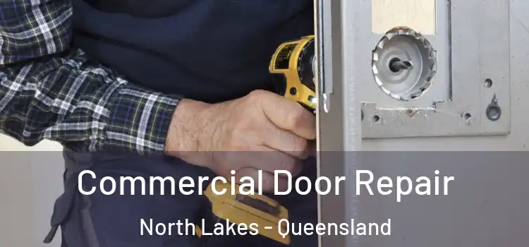 Commercial Door Repair North Lakes - Queensland