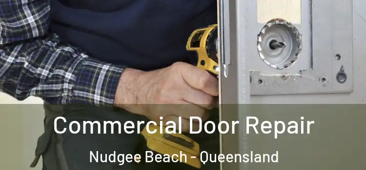 Commercial Door Repair Nudgee Beach - Queensland