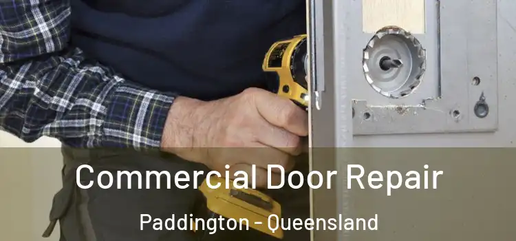 Commercial Door Repair Paddington - Queensland