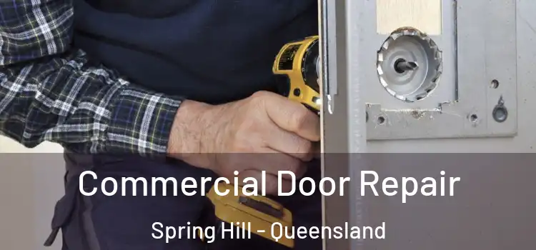 Commercial Door Repair Spring Hill - Queensland