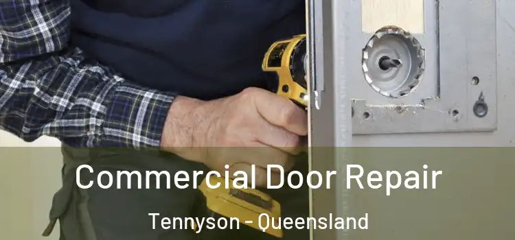 Commercial Door Repair Tennyson - Queensland