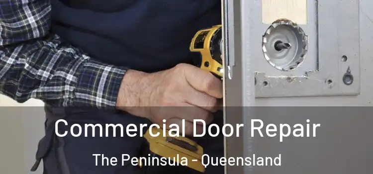 Commercial Door Repair The Peninsula - Queensland